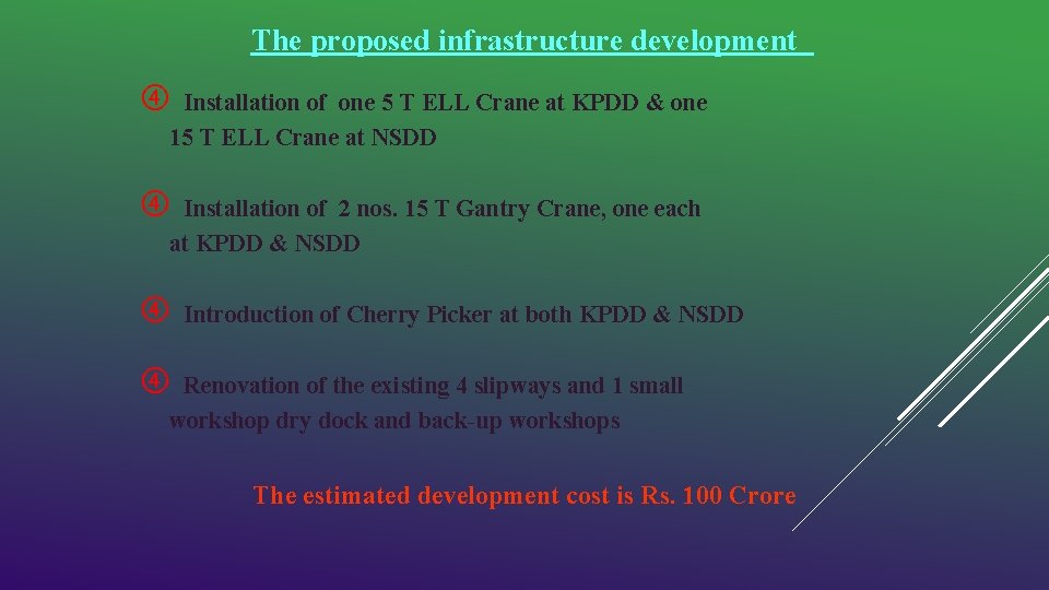 The proposed infrastructure development Installation of one 5 T ELL Crane at KPDD &