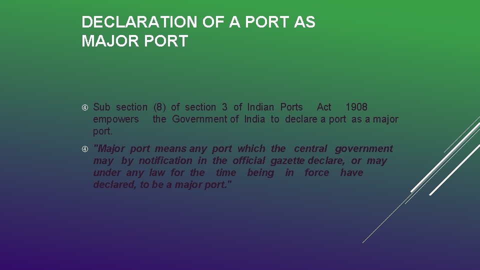 DECLARATION OF A PORT AS MAJOR PORT Sub section (8) of section 3 of