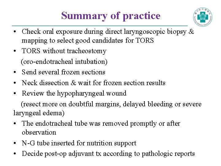 Summary of practice • Check oral exposure during direct laryngoscopic biopsy & mapping to