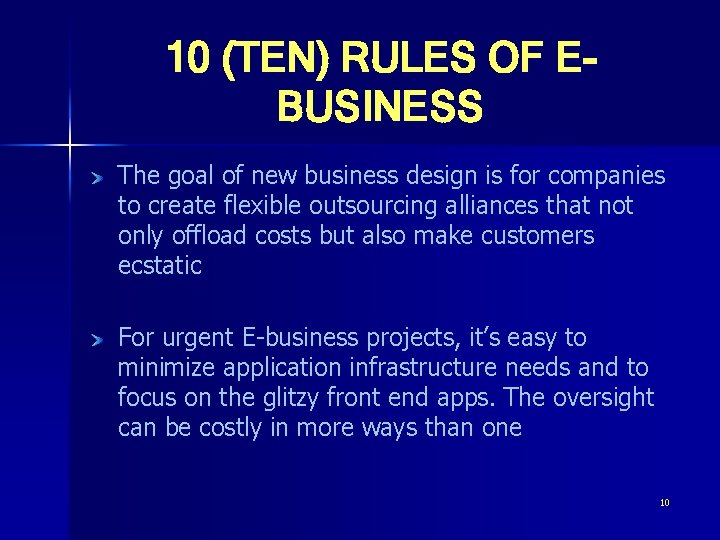 10 (TEN) RULES OF EBUSINESS The goal of new business design is for companies