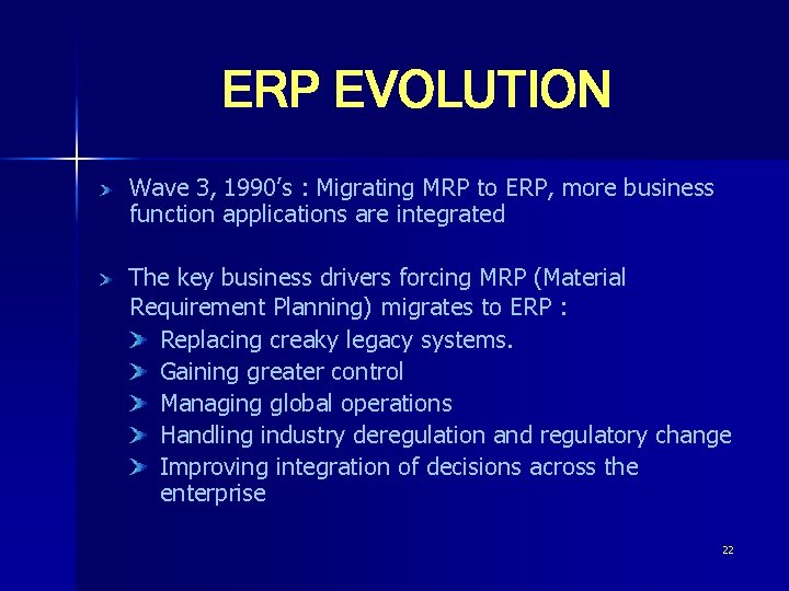 ERP EVOLUTION Wave 3, 1990’s : Migrating MRP to ERP, more business function applications