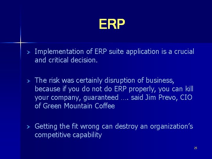 ERP Implementation of ERP suite application is a crucial and critical decision. The risk