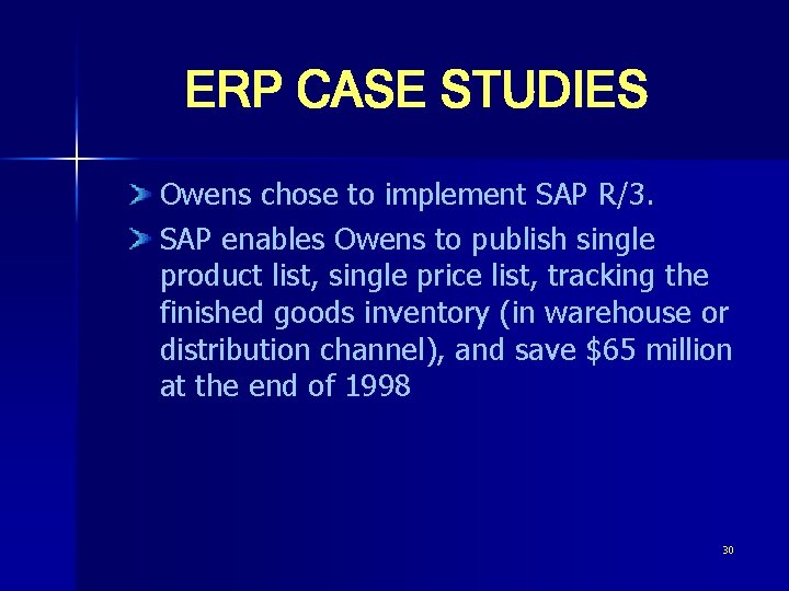 ERP CASE STUDIES Owens chose to implement SAP R/3. SAP enables Owens to publish