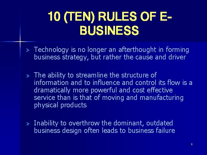10 (TEN) RULES OF EBUSINESS Technology is no longer an afterthought in forming business