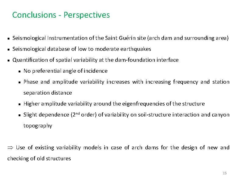 Conclusions - Perspectives Seismological Instrumentation of the Saint Guérin site (arch dam and surrounding