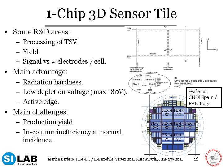 1 -Chip 3 D Sensor Tile • Some R&D areas: – Processing of TSV.