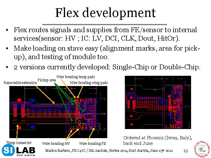 Flex development • Flex routes signals and supplies from FE/sensor to internal services(sensor: HV