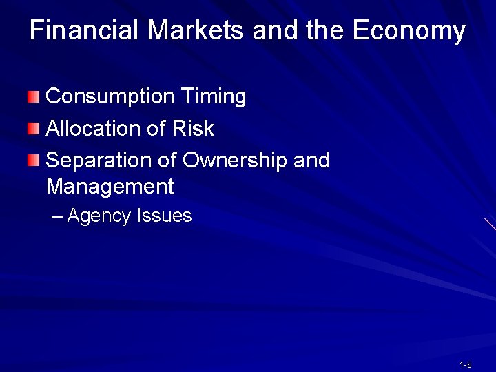 Financial Markets and the Economy Consumption Timing Allocation of Risk Separation of Ownership and