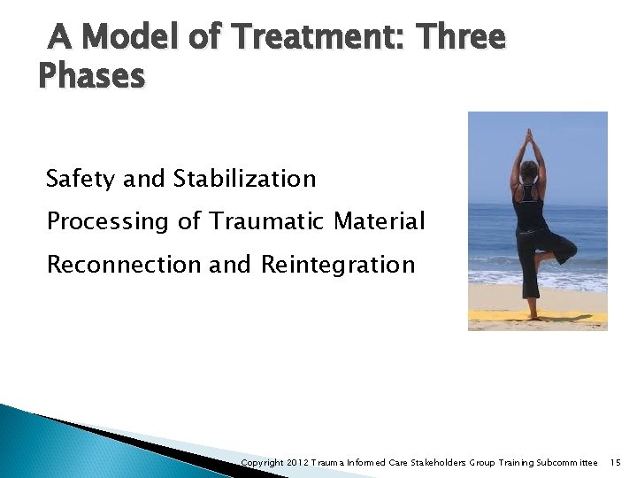 A Model of Treatment: Three Phases Safety and Stabilization Processing of Traumatic Material Reconnection