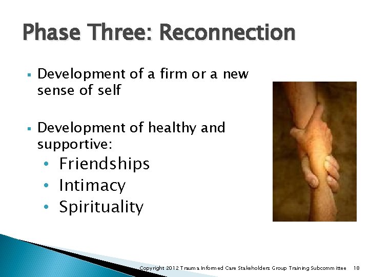 Phase Three: Reconnection § § Development of a firm or a new sense of
