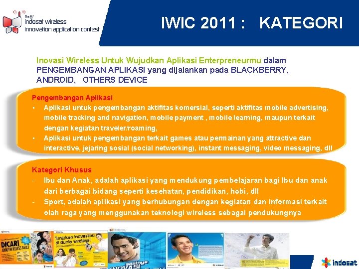 IWIC 2011 : KATEGORI Inovasi Wireless Untuk Wujudkan Aplikasi Enterpreneurmu dalam PENGEMBANGAN APLIKASI yang