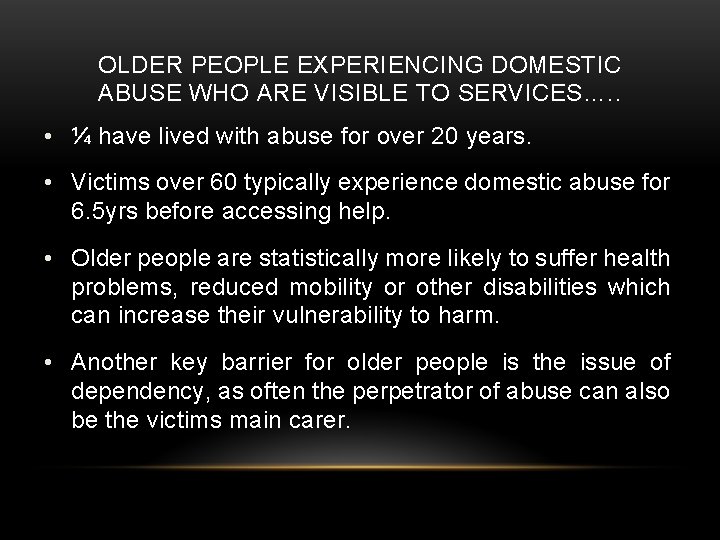 OLDER PEOPLE AND DOMESTIC ABUSE IT NEEDS TO