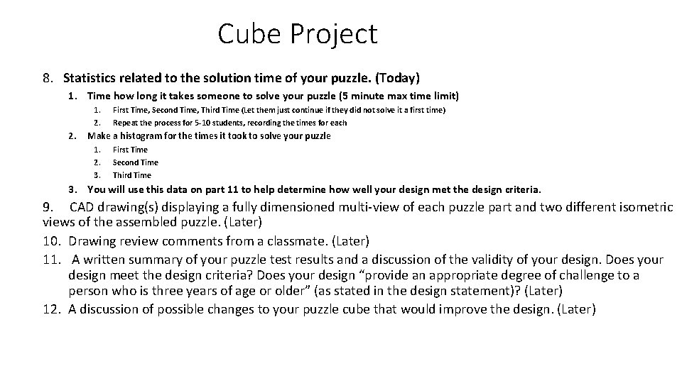 Cube Project 8. Statistics related to the solution time of your puzzle. (Today) 1.