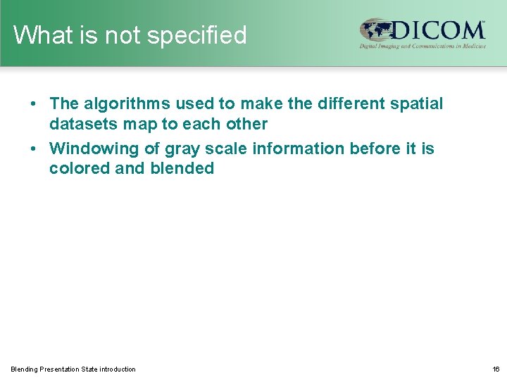 What is not specified • The algorithms used to make the different spatial datasets