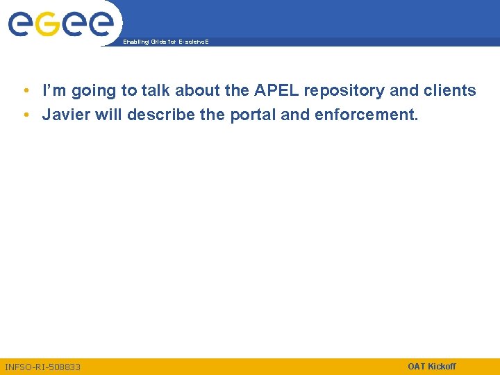 Enabling Grids for E-scienc. E • I’m going to talk about the APEL repository