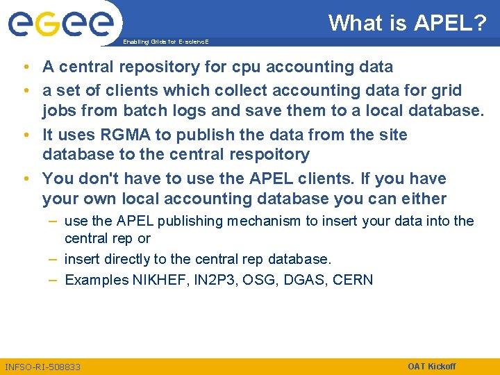 What is APEL? Enabling Grids for E-scienc. E • A central repository for cpu