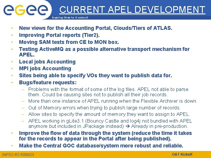 CURRENT APEL DEVELOPMENT Enabling Grids for E-scienc. E • • New views for the