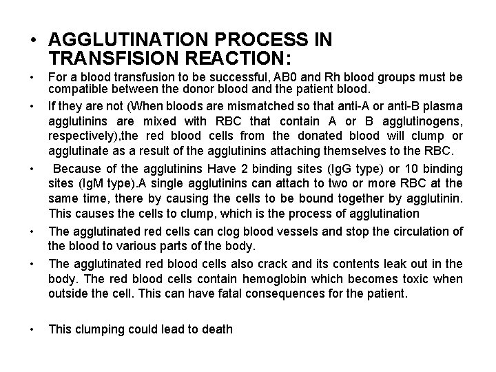  • AGGLUTINATION PROCESS IN TRANSFISION REACTION: • • • For a blood transfusion