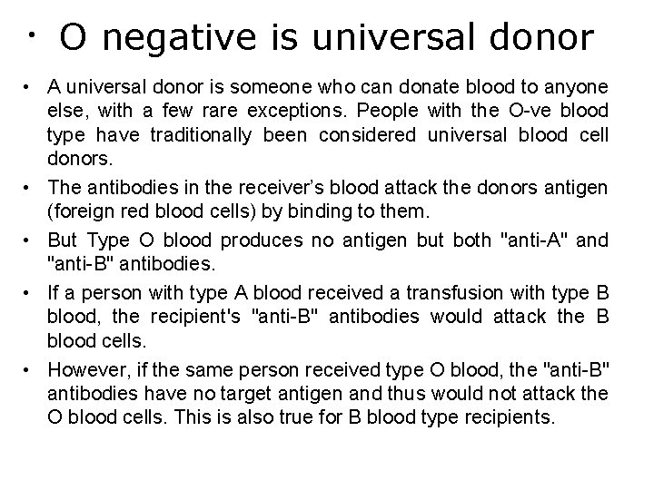  • O negative is universal donor • A universal donor is someone who