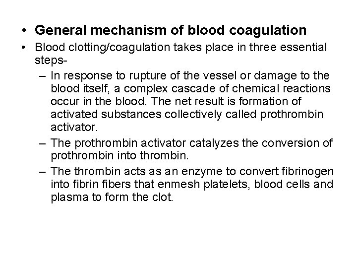  • General mechanism of blood coagulation • Blood clotting/coagulation takes place in three