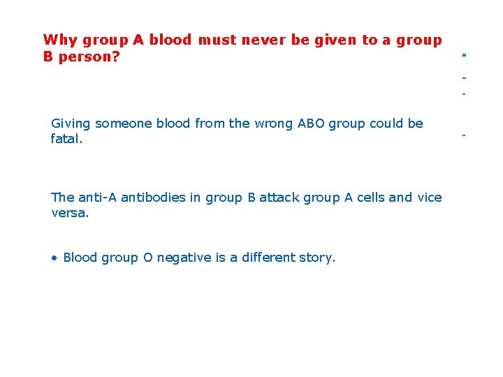 Why group A blood must never be given to a group B person? Giving