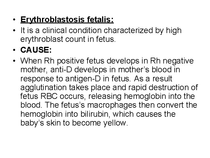 • Erythroblastosis fetalis: • It is a clinical condition characterized by high erythroblast