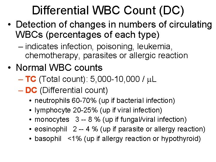 Differential WBC Count (DC) • Detection of changes in numbers of circulating WBCs (percentages