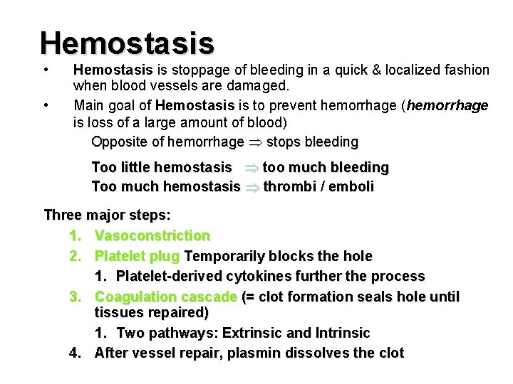 Hemostasis • • Hemostasis is stoppage of bleeding in a quick & localized fashion
