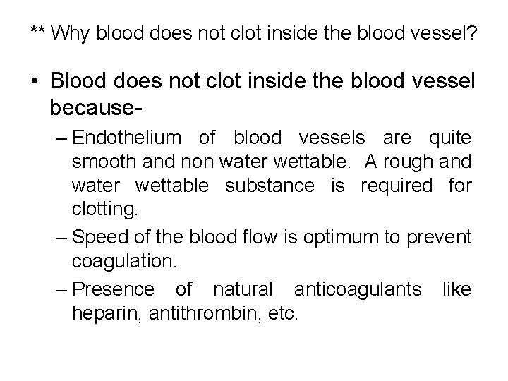 ** Why blood does not clot inside the blood vessel? • Blood does not