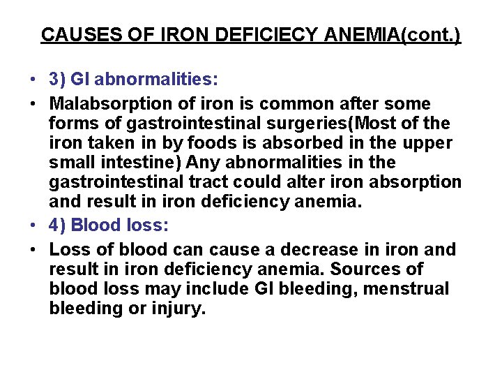 CAUSES OF IRON DEFICIECY ANEMIA(cont. ) • 3) GI abnormalities: • Malabsorption of iron