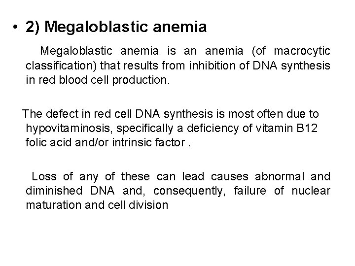  • 2) Megaloblastic anemia is an anemia (of macrocytic classification) that results from