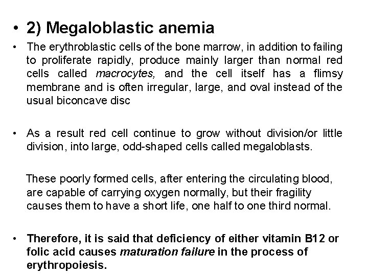  • 2) Megaloblastic anemia • The erythroblastic cells of the bone marrow, in