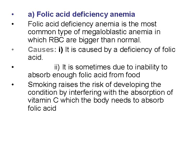  • • • a) Folic acid deficiency anemia is the most common type