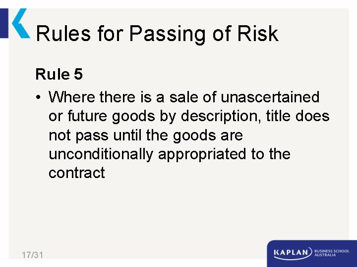 Rules for Passing of Risk Rule 5 • Where there is a sale of