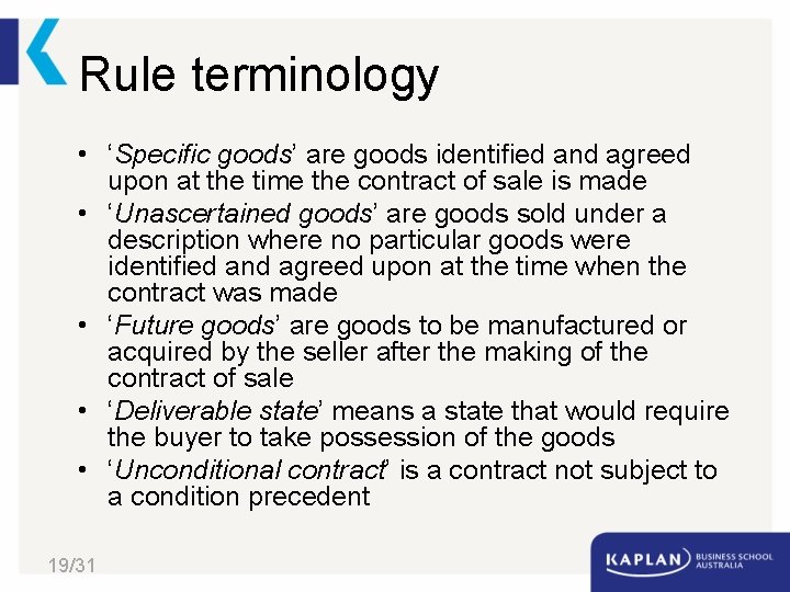 Rule terminology • ‘Specific goods’ are goods identified and agreed upon at the time