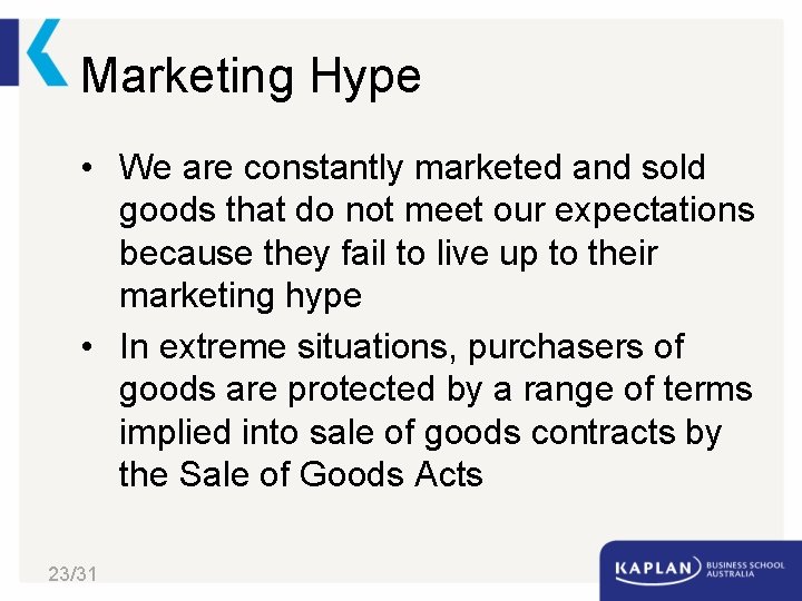Marketing Hype • We are constantly marketed and sold goods that do not meet