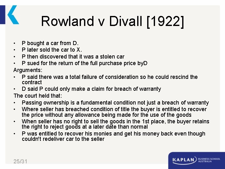 Rowland v Divall [1922] • P bought a car from D. • P later