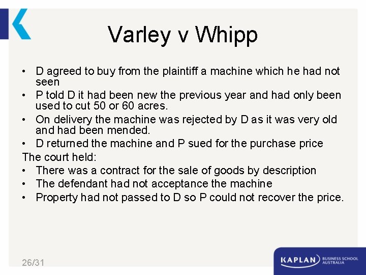 Varley v Whipp • D agreed to buy from the plaintiff a machine which