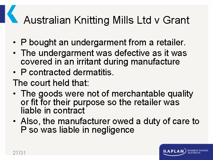 Australian Knitting Mills Ltd v Grant • P bought an undergarment from a retailer.