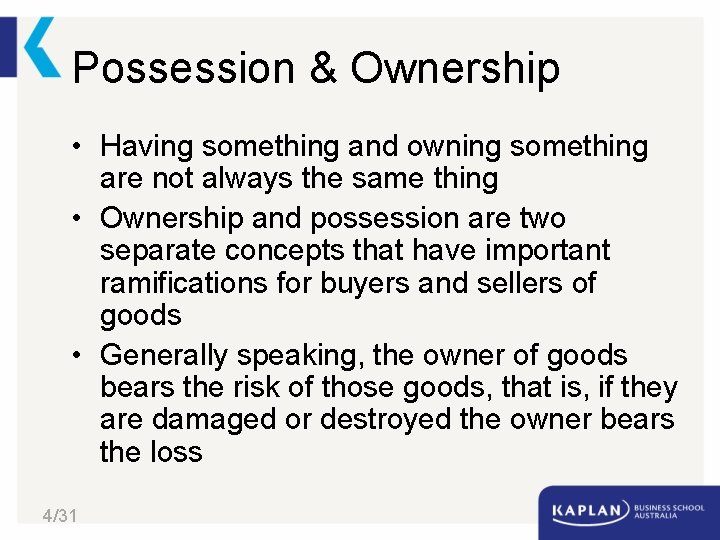 Possession & Ownership • Having something and owning something are not always the same