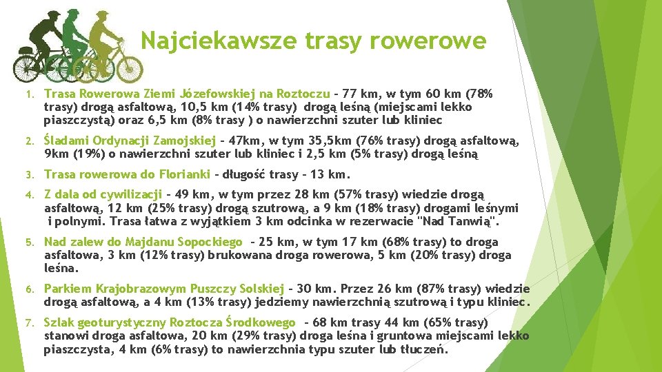 Najciekawsze trasy rowe 1. Trasa Rowerowa Ziemi Józefowskiej na Roztoczu – 77 km, w