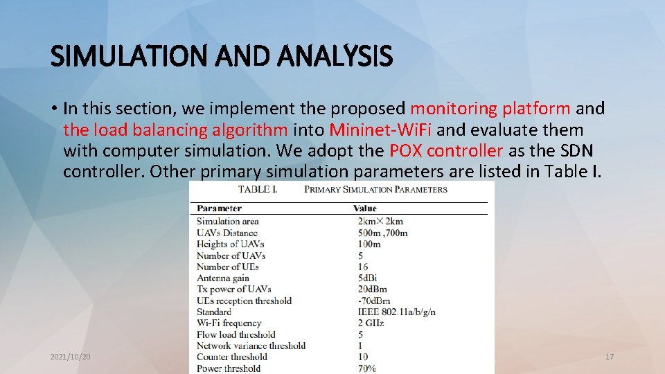 SIMULATION AND ANALYSIS • In this section, we implement the proposed monitoring platform and