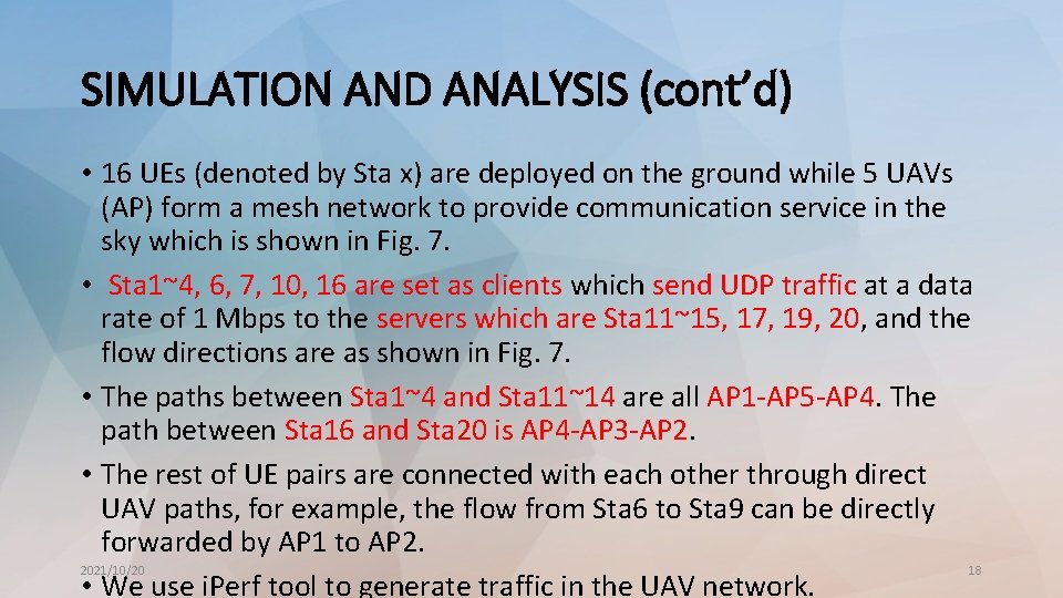 SIMULATION AND ANALYSIS (cont’d) • 16 UEs (denoted by Sta x) are deployed on