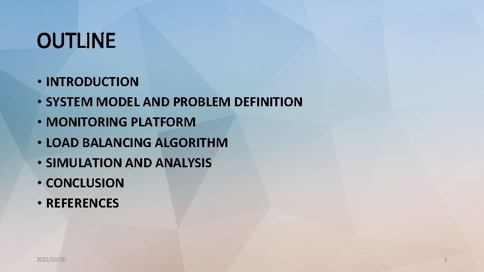 OUTLINE • INTRODUCTION • SYSTEM MODEL AND PROBLEM DEFINITION • MONITORING PLATFORM • LOAD