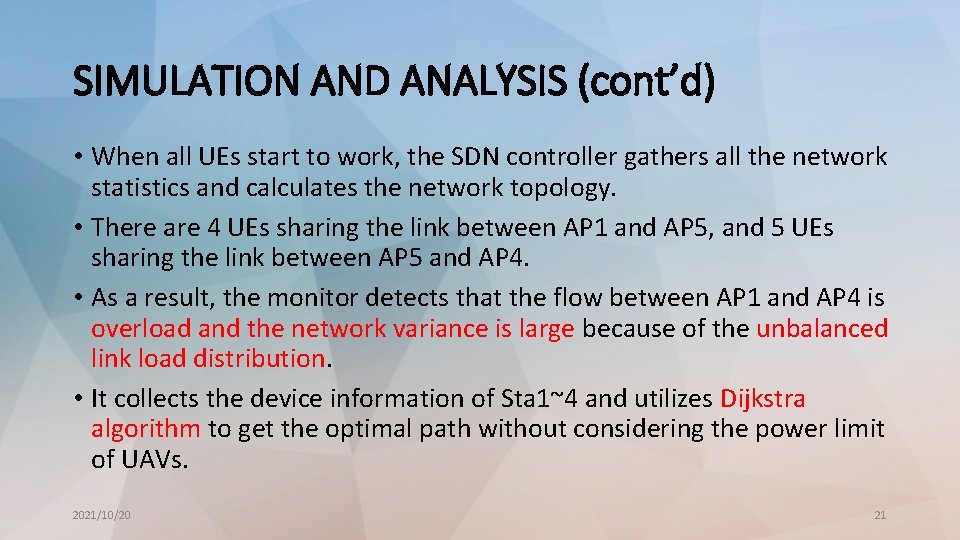 SIMULATION AND ANALYSIS (cont’d) • When all UEs start to work, the SDN controller