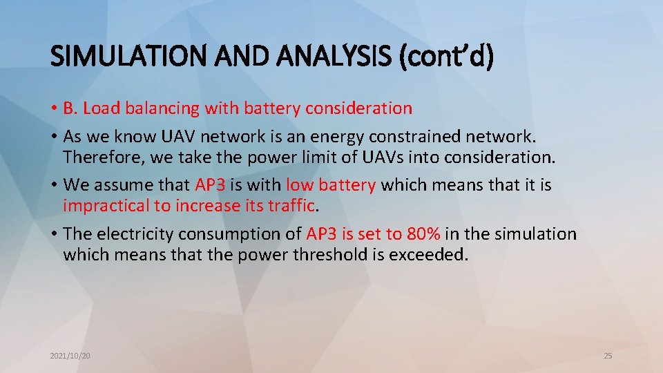 SIMULATION AND ANALYSIS (cont’d) • B. Load balancing with battery consideration • As we