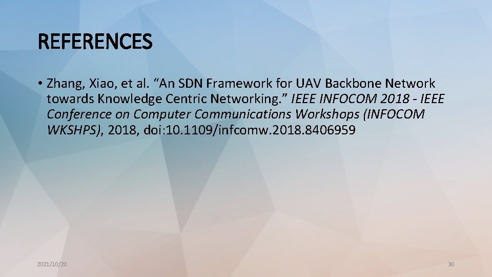 REFERENCES • Zhang, Xiao, et al. “An SDN Framework for UAV Backbone Network towards