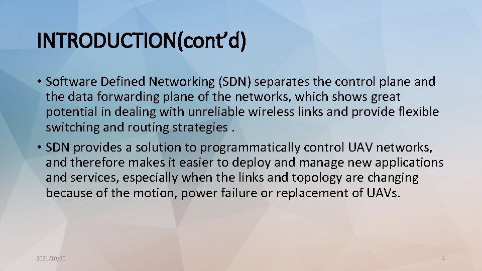 INTRODUCTION(cont’d) • Software Defined Networking (SDN) separates the control plane and the data forwarding
