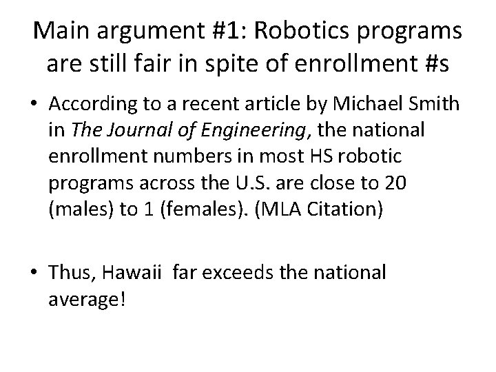 Main argument #1: Robotics programs are still fair in spite of enrollment #s •