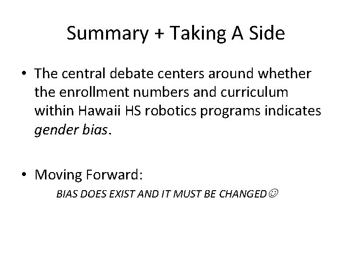Summary + Taking A Side • The central debate centers around whether the enrollment